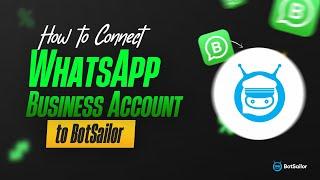 How to Connect WhatsApp Business Account to BotSailor