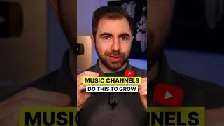 Music Channels: Do THIS to Grow on YouTube