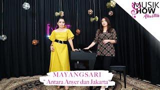 Antara Anyer dan Jakarta - Mayangsari ( MUSIK SHOW AKUSTIK )