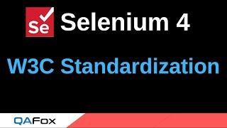 Selenium 4 - New Features - Part 18 - Selenium WebDriver W3C Standardization