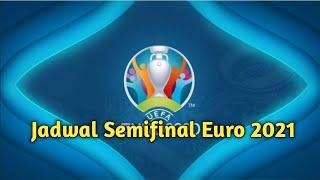 Jadwal Semifinal Euro 2021