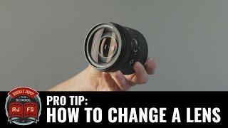 Pro Tip: How To (Properly) Change A Lens