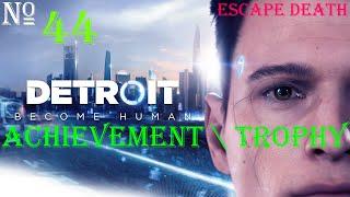 Detroit: Become Human - ESCAPE DEATH - Achievement \ Trophy