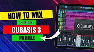 How to Mix Songs in Mobile App | Cubasis 3 Mixing | Cubasis 3 Vocal Mixing