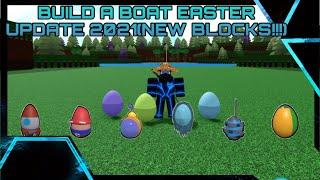 BUILD A BOAT EASTER UPDATE 2021 (NEW BLOCKS!!!)