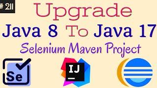 Upgrade Java 8 to Java 17 for Selenium Maven Projects| Setup Java 17 in Intellij and Eclipse #java17
