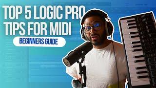 Top 5 Logic Pro Midi Tips Need to Know in 2025 | Beginner Logic Pro Tutorial