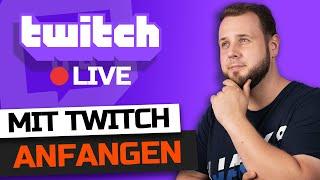  TWITCH STREAM TUTORIAL für ANFÄNGER (2021)