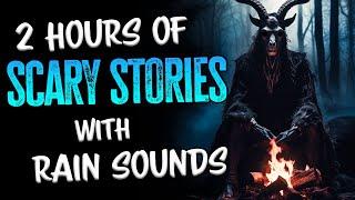2 HOURS of CREEPY Scary Stories | RAIN SOUNDS | Horror Stories | CREEPY ENCOUNTERS & CRYPTIDS