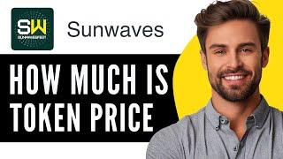 Sunwaves Token Price | How Much Is 1 Sunwaves Token - Full Guide (2025)