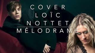 COVER - MELODRAME ( Loïc Nottet )