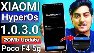 Bakwaas Xiaomi HyperOs 1.0.3.0 Indian stable update For Poco F4 5g | 20 Mb Wala Update