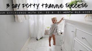 3 DAY POTTY TRAINING SUCCESS (with all 3 kids at 21, 22 & 24 months of age!)