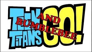 Teen Titans Go! - New Title Sequence (and Bumblebee)