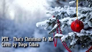 PTX - That's Christmas To Me (Cover by Diego Cohen)