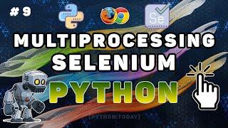 Python Selenium #9 Запуск нескольких браузеров одновременно | Selenium Multiprocessing