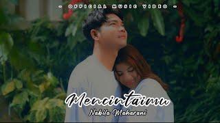 NABILA MAHARANI - MENCINTAIMU (OFFICIAL MUSIC VIDEO) WITH LYRIC