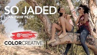 SO JADED - A ColorCreative.TV Pilot