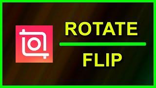 How to Flip or Rotate a video in InShot App (Android)
