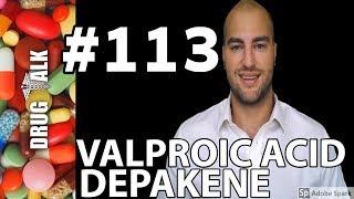 VALPROIC ACID (DEPAKENE) - PHARMACIST REVIEW - #113