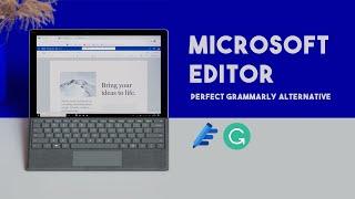 How to use Microsoft Editor - Grammarly Alternative