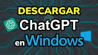  Cómo Descargar CHAT-GPT para WINDOWS (2024)