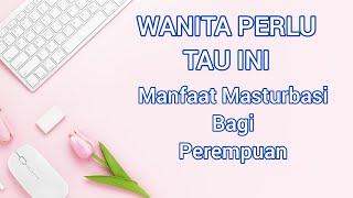 Manfaat masturbasi untuk Perempuan