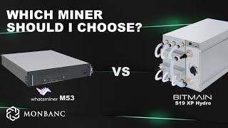 CHOOSING THE BEST CRYPTOMINER - HYDROCOOLING BITCOIN MINING - WHATSMINER M53 - BITMAIN S19 XP HYDRO