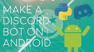 How to make a discord bot on Android | Updated for 2019 | Python