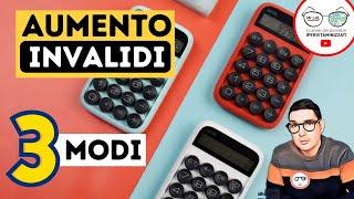 PENSIONI Invalidità , 3 MODI  per AUMENTARLA CHE (FORSE) NON CONOSCI