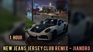 1 HOUR || NEW JEANS (JERSEY CLUB) - JIANDRO X DXRKAII || PERFECTLY SLOWED || TIKTOK REMIX