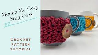 Mocha Me Cozy Crochet Mug Cozy Pattern Tutorial