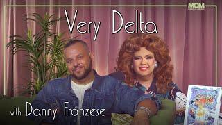 Very Delta #101 “Do You Love Sausage Like Me?” with Danny Franzese