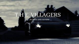 The villagers (Slowed and reverb). #viral #slowedandreverb