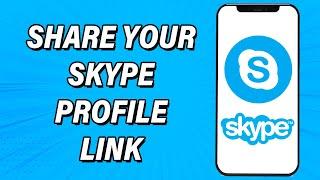 How To Share Your Skype Profile Link 2022 | Skype ID Share Guide | Skype App