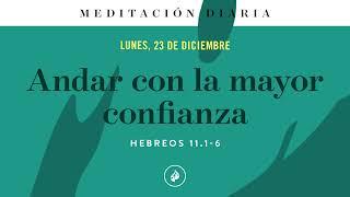 Andar con la mayor confianza – Meditación Diaria