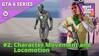 Unreal Engine 5 GTA 6 Tutorial Series - #2: Character Movement and Locomotion