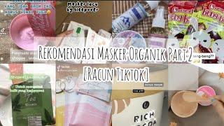 Rekomendasi Masker Organik Bikin Glowing || Racun tiktok shopee haul masker organik part 2