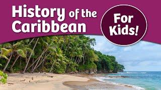 History of The Caribbean For Kids | Bedtime History