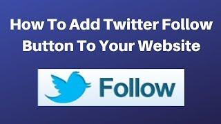 How to add Twitter follow button to your website