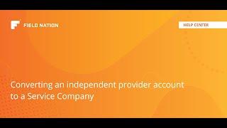 Converting an independent provider account to a Service Company