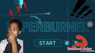 PLAYIG A NEW GAME!! | Hyperburner