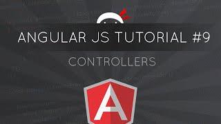 AngularJS Tutorial #9 - Controllers