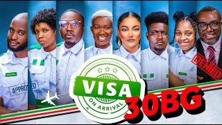 VISA ON ARRIVAL SEASON 6 (EP11): 30BG || Comedy | Drama | Nollywood