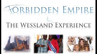 The Forbidden Empire & The "Wessland" Experience