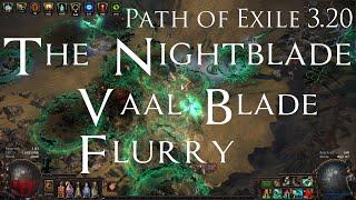 PoE 3.20 - Vaal Blade Flurry | The Nightblade | From 0.7 to 5sec channelling