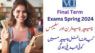 Paper Pattern & Syllabus | Final Term Exam Spring 2024 | Is there any change  in paper Pattern | VU