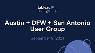 Austin + Dallas/Fort Worth + San Antonio Tableau User Group - September 9, 2021