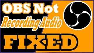 How to Fix obs Not Recording Audio Obs Studio Desktop Audio Not Working