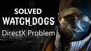 Watch Dogs DirectX 11 problem solved - Watch Dogs requires that graphics hardware...